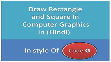 Program to Draw Rectangle and Square -Computer Graphics In (Hindi) using c++ | in style of Code G