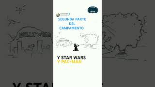 SEGUNDA PARTE DEL CAMPAMENTO Y STAR WARS Y PAC-MAN