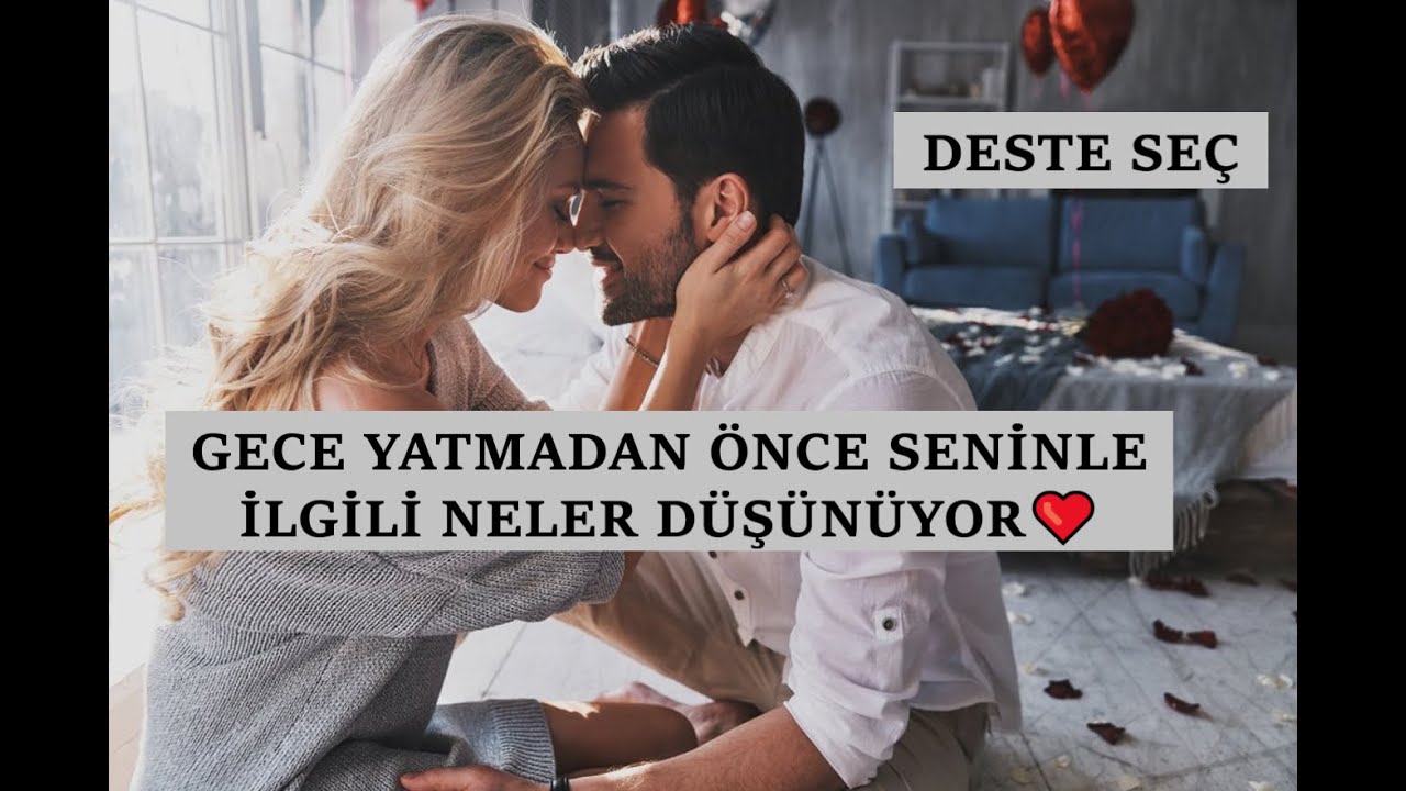 DESTE SEÇ😍GECE YATMADAN ÖNCE SENİNLE İLGİLİ NE DÜŞÜNÜYOR😍