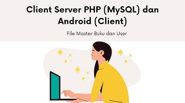 Client Server PHP (MySQL) dan Android (Client)