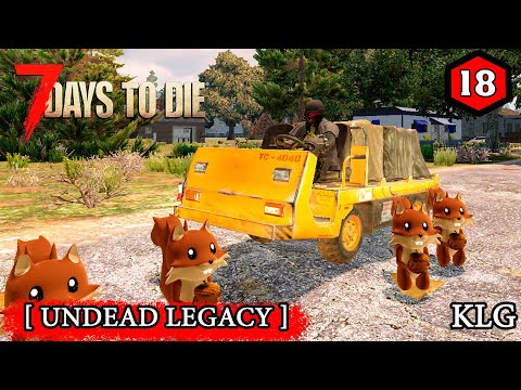 7 Days to Die mod [ Undead Legacy ] ► ВРЕМЯ РАБОТАТЬ ►#18 (Стрим 2К/RU)