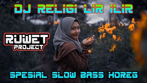 DJ SHOLAWAT LIR ILIR SLOW BASS SPESIAL RELIGI TERBARU 2020-2021