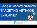 Google Display Network Targeting Methods - GDN Targeting Strategy and Options Explained