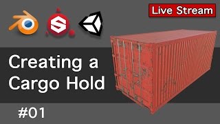 Creating a Cargo Hold 01-Live Stream