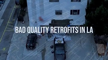 The Ugly Truth | Bad Quality Retrofits in Los Angeles