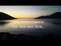 ONE MORE CHANCE (LYRICS By Piolo Pascual)