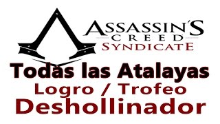 Assassin's Creed Syndicate - Guía de Atalayas - Logro / Trofeo Deshollinador (Chimney Sweep)