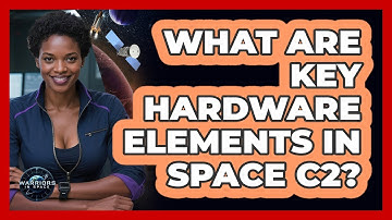 What Are Key Hardware Elements In Space C2?
