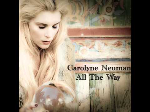 Carolyne Neuman - All the Way