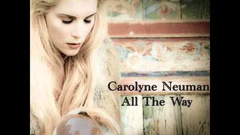Carolyne Neuman - All the Way