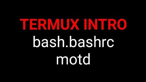 learn termux command, custom bash.bashrc and motd