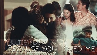 Multifandom | Because you loved me [BDAY collab #2]