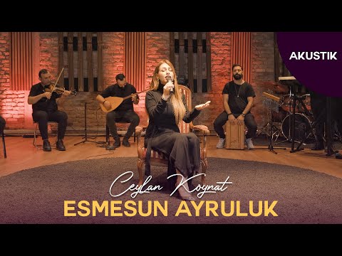 Ceylan Koynat - Esmesun Ayruluk (Cover)