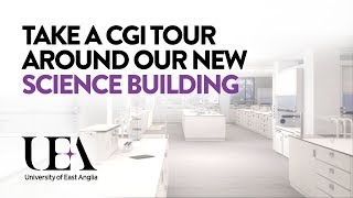 Take an animated tour of UEA's new building for the next generation of scientists & engineers