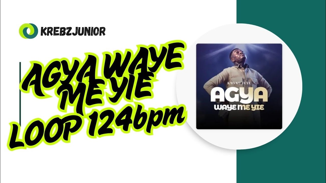 Agya Waye Me Yie - 124bpm🥁🤞🇬🇭