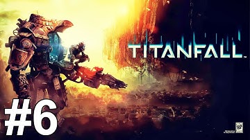 Titanfall Gameplay Walkthrough Part 6 Campaign No Commentary