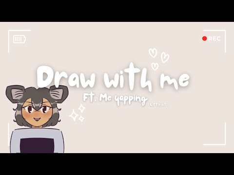 Draw With Me Ft.Me yapping:✨POV introvert YouTuber✨
