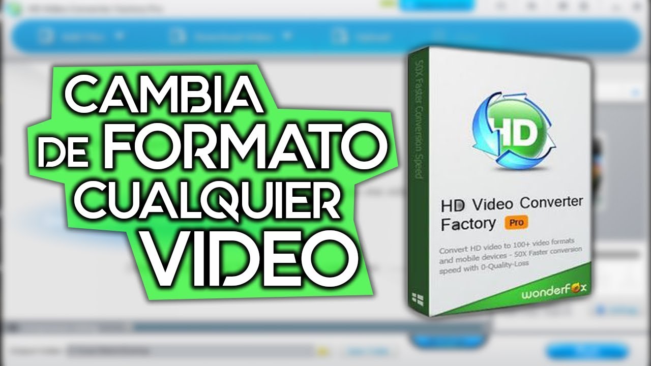 CAMBIAR DE FORMATO CUALQUIER VIDEO CON HD VIDEO CONVERTER FACTORY YouTube