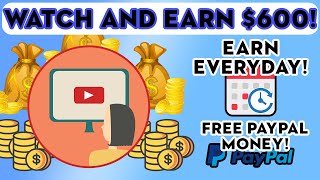 earn 600 everyday watching youtube videos free paypal money 2022