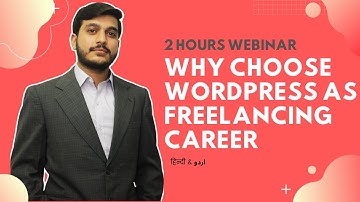 Why Choose Wordpress as Freelacing Career - Webinar in Urdu and Hindi - For Fresh Freelancers