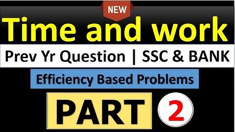 Time and work Efficiency Level 2 Problems (Conceptual & Tricky) for SSC and Bank Exam Both