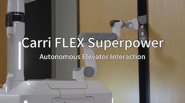 Carri FLEX Superpower —— Autonomous Elevator Interaction