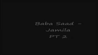 Baba Saad   Jamila pt 2 sdoppelad