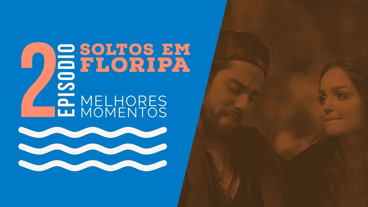 Soltos em Floripa Episódio 01 - YouTube