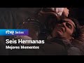 Seis Hermanas: Mejores momentos #SeisHermanas327 | RTVE Series