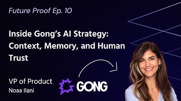 Inside Gong’s AI Strategy: Context, Memory and Human Trust with Gong