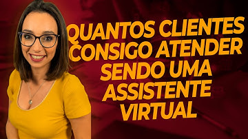 Quantos clientes consigo atender sendo Assistente Financeiro Virtual