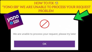 How To Fix "Yono SBI We are unable to process your request" Problem|| Tech Issues Solutions