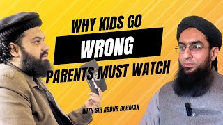 Why Kids Go Wrong Sir Abdur Rehman