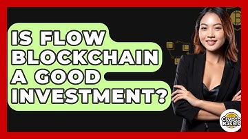 Is Flow Blockchain A Good Investment? - CryptoBasics360.com