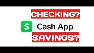 Is cashapp checking or savings?
