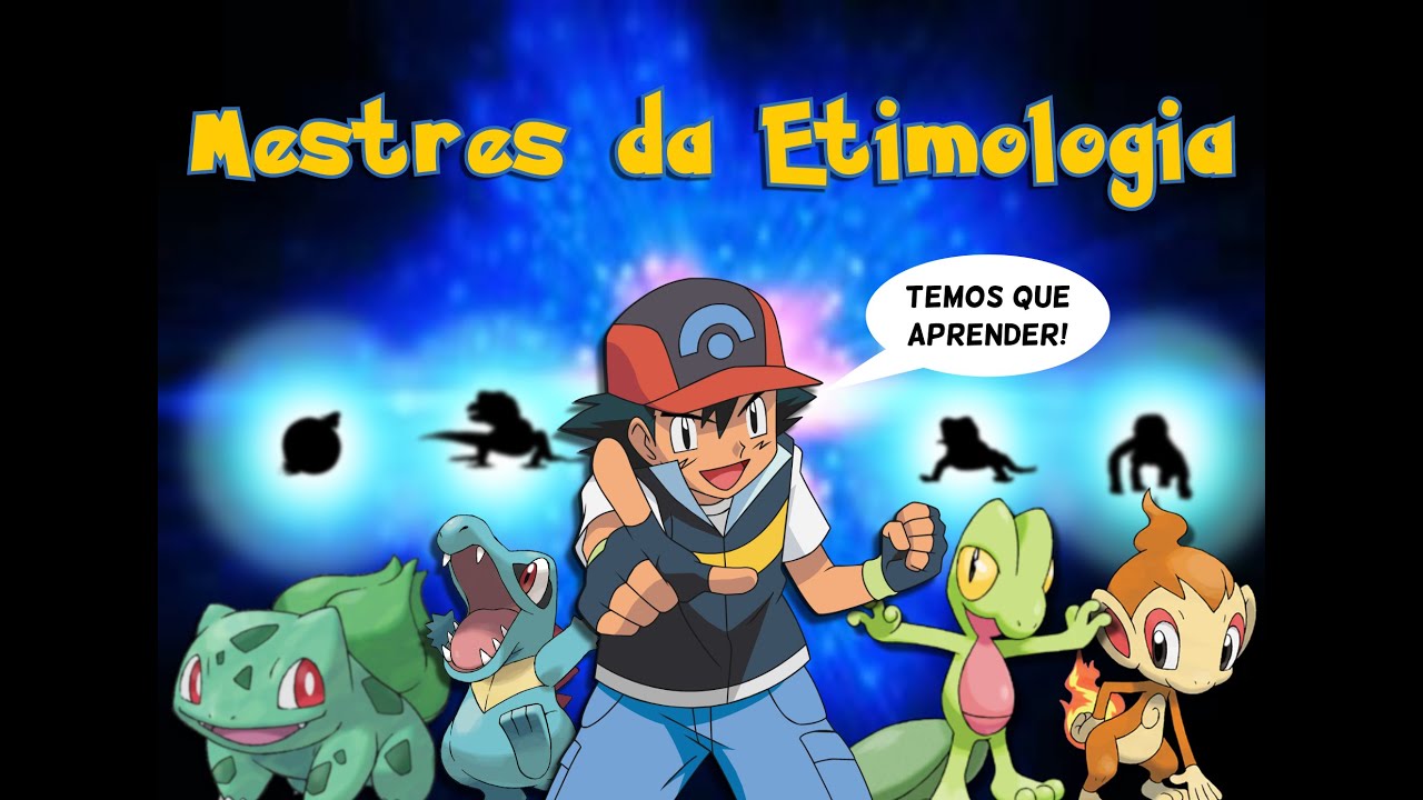 Etimologia - A Origem dos Nomes Pokémon