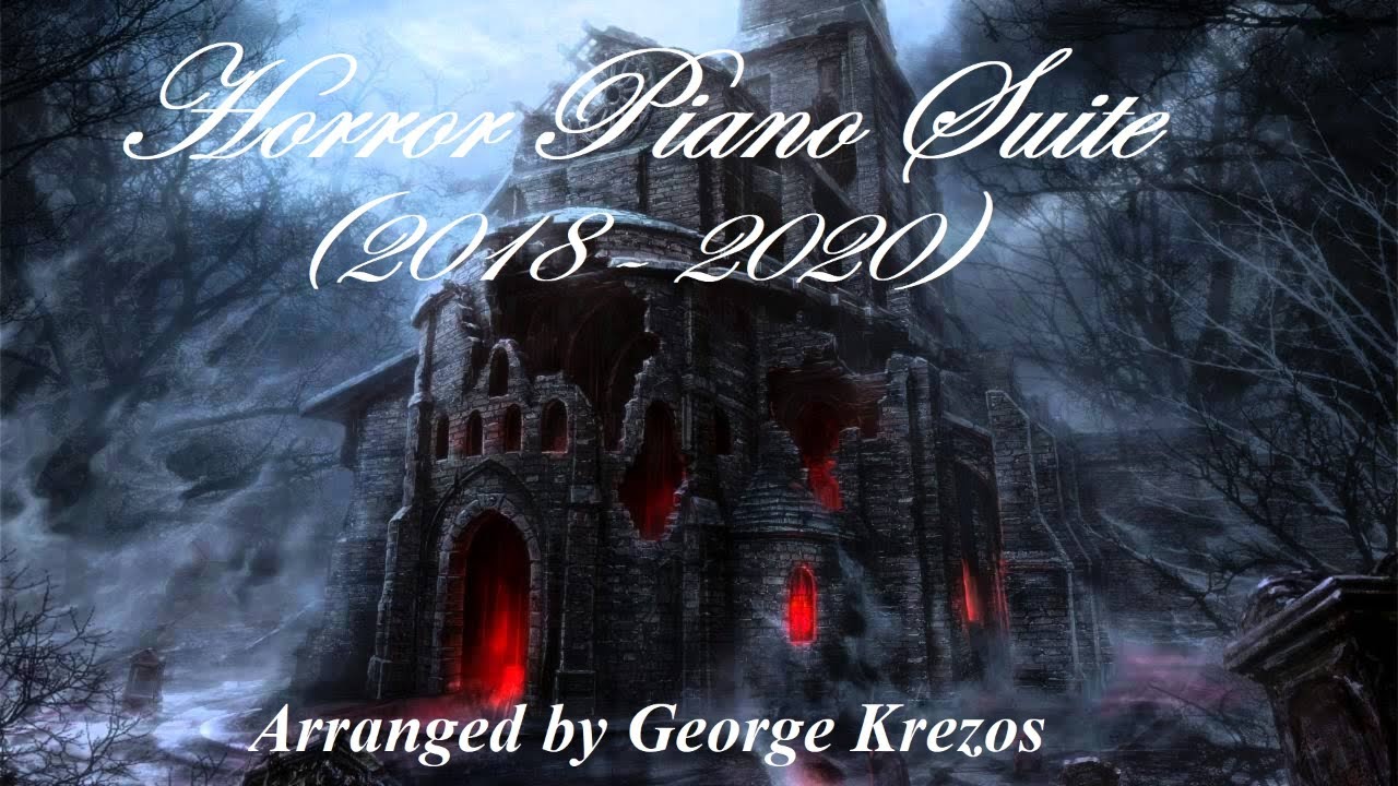 Horror Piano Suite from Movies (2018-2020) - Arranged by George Krezos