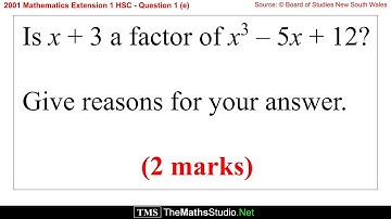 2001 Maths Extension 1 HSC Q1e Use factor theorem to check if (x+3) divides polynomial x³-5x+12