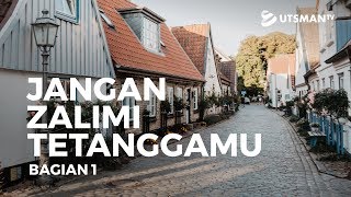 Kajian Islam - Jangan Zalimi Tetanggamu Bag. 1 - Ustadz Zakaria Achmad