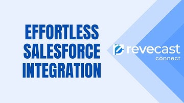 Unlock Instant Salesforce Integrations with Revecast Connect