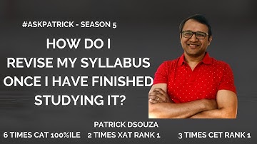 How do I revise my syllabus once I have finished it? |#AskPatrick|Patrick Dsouza|6 times CAT 100%ile