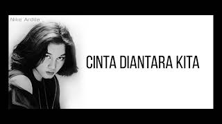 Nike ardila cinta diantara kita lirik
