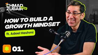 Growth Mindset vs Fixed Mindset, How to Change Your Mindset | The Ehmad Zubair Show ft. Adeel Hashmi Growth Mindset vs Fixed Mindset, How to Change Your Mindset | The Ehmad Zubair Show ft. Adeel Hashmi