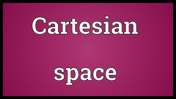 Cartesian space Meaning