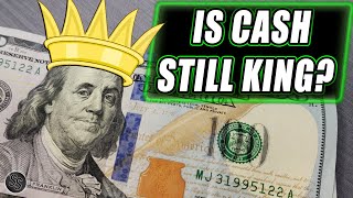 Is Cash Still King  I'm Starting to Wonder...