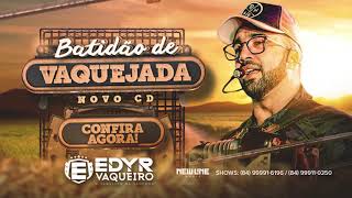 Edyr Vaqueiro - Batidão de Vaquejada | CD Promocional (Completo)
