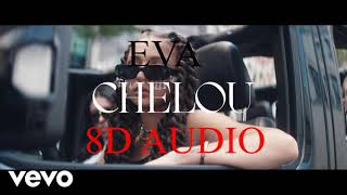 Chelou(8D Audio)| Eva|Youtube