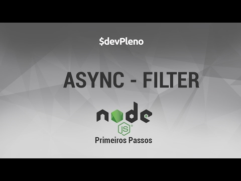 NodeJS Primeiros Passos: Async - Filter