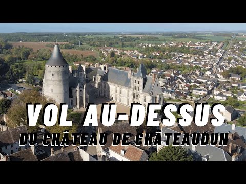 Vol au-dessus du château de Châteaudun 🏰 Premier château de la Loire entre Moyen Âge et Renaissance