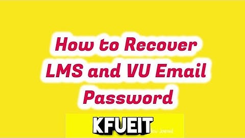 How To Recover/Reset LMS Password - Kfueit LMS Password Recovery/Reset